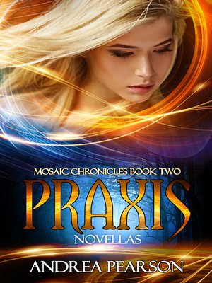 cover image of Praxis Novellas, Mosaic Chronicles Book Two